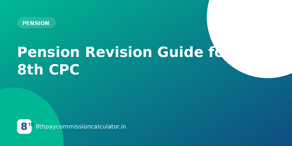 Pension Revision Guide for the 8th CPC